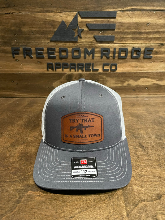 Try That in A Small Town Hat, Trucker Hat, Leather Patch Hat